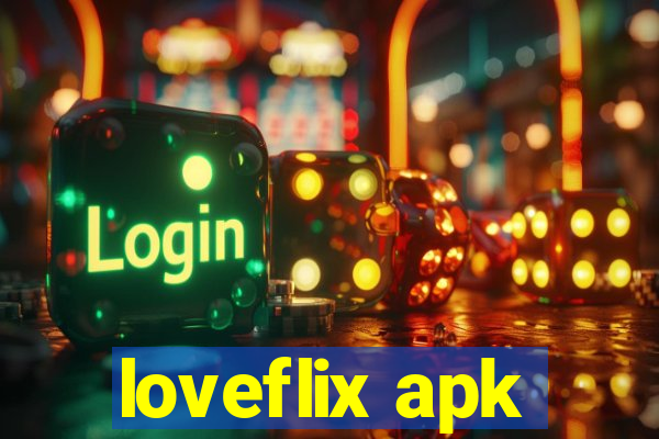 loveflix apk